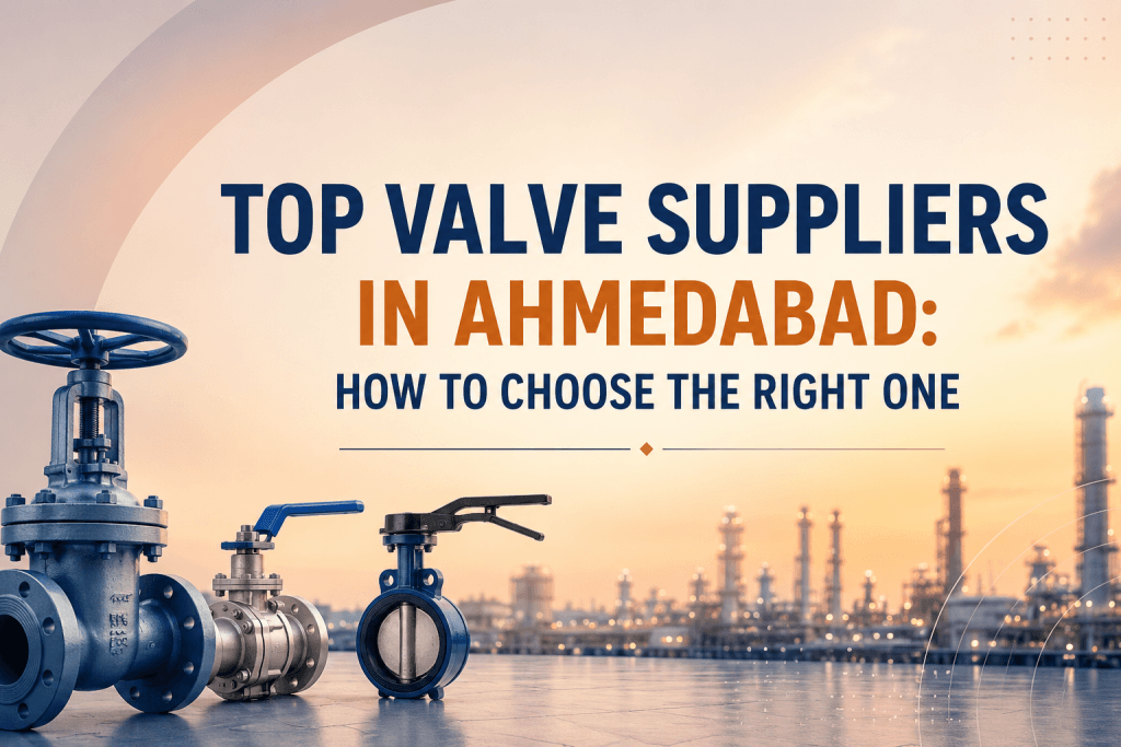 Industrial valve supplier in Ahmedabad